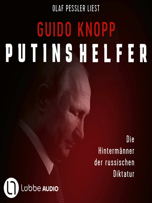 Title details for Putins Helfer--Die Hintermänner der russischen Diktatur (Gekürzt) by Guido Knopp - Wait list
